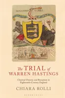 El juicio de Warren Hastings: Oratoria clásica y recepción en la Inglaterra del siglo XVIII - The Trial of Warren Hastings: Classical Oratory and Reception in Eighteenth-Century England