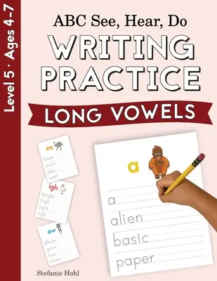 ABC Ver, oír, hacer Nivel 5: Práctica de escritura, vocales largas - ABC See, Hear, Do Level 5: Writing Practice, Long Vowels