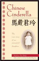 La Cenicienta china: La verdadera historia de una hija no deseada - Chinese Cinderella: The True Story of an Unwanted Daughter