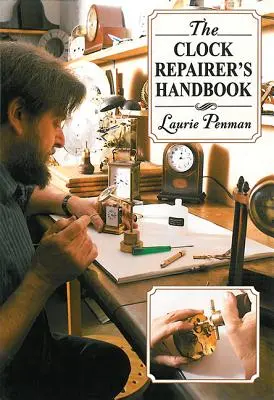 Manual del reparador de relojes - The Clock Repairer's Handbook