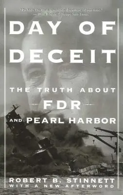 El día del engaño: La verdad sobre FDR y Pearl Harbor - Day of Deceit: The Truth about FDR and Pearl Harbor