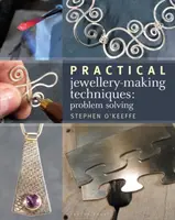 Técnicas prácticas de joyería - Resolución de problemas - Practical Jewellery-Making Techniques - Problem Solving