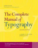 Manual completo de tipografía: Guía para componer tipos perfectos - The Complete Manual of Typography: A Guide to Setting Perfect Type