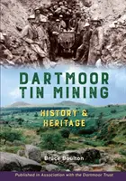 Minas de estaño de Dartmoor: historia y patrimonio - Dartmoor Tin Mining - History and Heritage