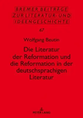 La literatura de la Reforma y la Reforma en la literatura alemana - Die Literatur Der Reformation Und Die Reformation in Der Deutschsprachigen Literatur