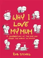 Por qué quiero a mi madre: El regalo perfecto para el Día de la Madre - Why I Love My Mum: The Perfect Mother's Day Gift