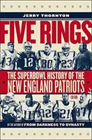 Cinco anillos - La historia de la Super Bowl de los New England Patriots (hasta ahora) - Five Rings - The Super Bowl History of the New England Patriots (So Far)