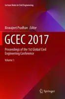 Gcec 2017: Actas de la primera conferencia mundial de ingeniería civil - Gcec 2017: Proceedings of the 1st Global Civil Engineering Conference
