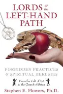 Los Señores del Sendero de la Izquierda: Prácticas Prohibidas y Herejías Espirituales - Lords of the Left-Hand Path: Forbidden Practices & Spiritual Heresies