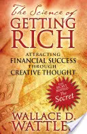 La Ciencia de Hacerse Rico: Atrayendo el Éxito Financiero a Través del Pensamiento Creativo - The Science of Getting Rich: Attracting Financial Success Through Creative Thought