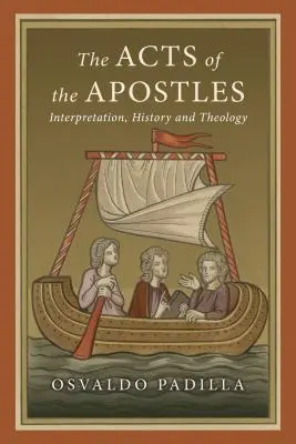 Los Hechos de los Apóstoles: Interpretación, Historia y Teología - The Acts of the Apostles: Interpretation, History and Theology