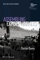 Montaje de mercados de exportación: La creación y el desmantelamiento de las conexiones alimentarias mundiales en África Occidental - Assembling Export Markets: The Making and Unmaking of Global Food Connections in West Africa