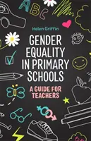 Igualdad de género en la escuela primaria: Guía para profesores - Gender Equality in Primary Schools: A Guide for Teachers