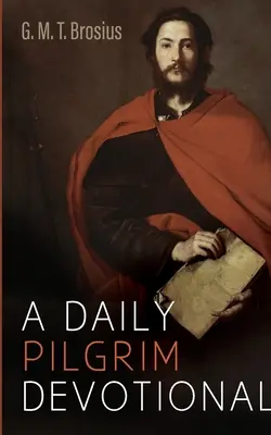 Un devocionario diario del peregrino - A Daily Pilgrim Devotional