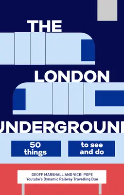 El metro de Londres: 50 cosas que ver y hacer - The London Underground: 50 Things to See and Do