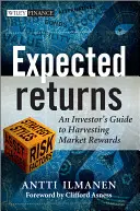 Rendimientos esperados: Guía del inversor para aprovechar los beneficios del mercado - Expected Returns: An Investor's Guide to Harvesting Market Rewards