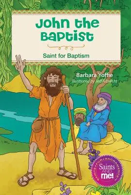 Juan Bautista: Santo del Bautismo - John the Baptist: Saint for Baptism