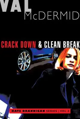 Crack Down y Clean Break: Kate Brannigan Mysteries #3 y #4 - Crack Down and Clean Break: Kate Brannigan Mysteries #3 and #4