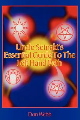 Guía Esencial del Camino de la Mano Izquierda del Tío Setnakt - Uncle Setnakt's Essential Guide to the Left Hand Path