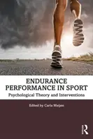 Rendimiento de resistencia en el deporte: Teoría e intervenciones psicológicas - Endurance Performance in Sport: Psychological Theory and Interventions