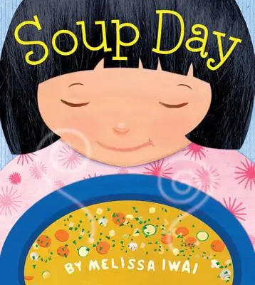 El día de la sopa: Un libro ilustrado - Soup Day: A Picture Book