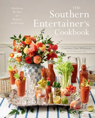 The Southern Entertainer's Cookbook: Recetas tradicionales para reuniones modernas - The Southern Entertainer's Cookbook: Heirloom Recipes for Modern Gatherings