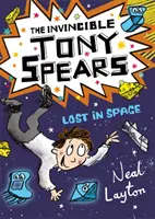 Tony Spears El invencible Tony Spears - Perdido en el espacio: Libro 3 - Tony Spears: The Invincible Tony Spears - Lost in Space: Book 3