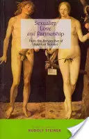 Sexualidad, amor y pareja: Desde la perspectiva de la ciencia espiritual - Sexuality, Love and Partnership: From the Perspective of Spiritual Science