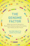 El factor genoma: Lo que la revolución de la genómica social revela sobre nosotros mismos, nuestra historia y el futuro - The Genome Factor: What the Social Genomics Revolution Reveals about Ourselves, Our History, and the Future