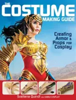 Guía para la confección de disfraces: Cómo crear armaduras y accesorios para cosplay - The Costume Making Guide: Creating Armor and Props for Cosplay