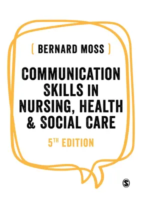 Habilidades de comunicación en enfermería, sanidad y asistencia social - Communication Skills in Nursing, Health and Social Care