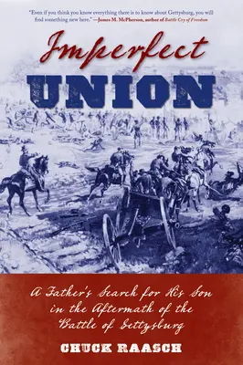 Unión imperfecta: La búsqueda de un padre por su hijo tras la batalla de Gettysburg - Imperfect Union: A Father's Search for His Son in the Aftermath of the Battle of Gettysburg