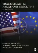 Las relaciones transatlánticas desde 1945: An Introduction - Transatlantic Relations Since 1945: An Introduction