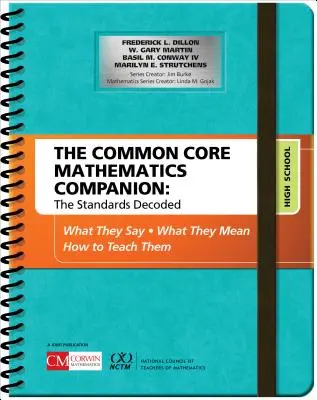 The Common Core Mathematics Companion: The Standards Decoded, High School: Qué dicen, qué significan, cómo enseñarlas - The Common Core Mathematics Companion: The Standards Decoded, High School: What They Say, What They Mean, How to Teach Them