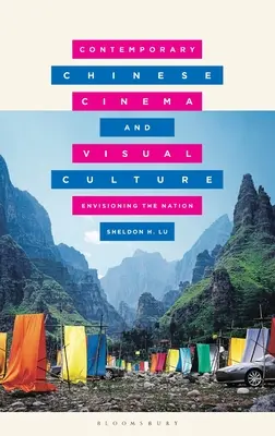 Cine y cultura visual chinos contemporáneos: Envisioning the Nation - Contemporary Chinese Cinema and Visual Culture: Envisioning the Nation