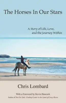 Los caballos de nuestras estrellas: Una historia de vida, amor y viaje interior - The Horses In Our Stars: A Story of Life, Love, and the Journey Within