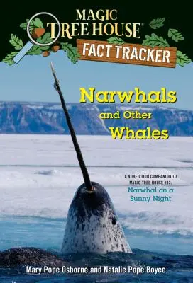 Narvales y otras ballenas: A Nonfiction Companion to Magic Tree House #33: Narval en una noche soleada - Narwhals and Other Whales: A Nonfiction Companion to Magic Tree House #33: Narwhal on a Sunny Night