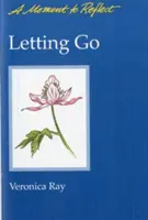 Dejar ir Momentos para reflexionar: Un momento para reflexionar - Letting Go Moments to Reflect: A Moment to Reflect