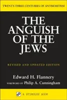 La angustia de los judíos (revisado y actualizado): Veintitrés siglos de antisemitismo - Anguish of the Jews (Revised and Updated): Twenty-Three Centuries of Antisemitism