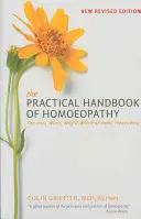 The Practical Handbook of Homoeopathy: The How, When, Why and Which of Home Prescribing (El manual práctico de homeopatía: cómo, cuándo, por qué y qué recetar en casa) - The Practical Handbook of Homoeopathy: The How, When, Why and Which of Home Prescribing