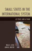 Los Estados pequeños en el sistema internacional: En paz y en guerra - Small States in the International System: At Peace and at War