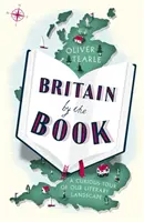 Gran Bretaña según los libros: Un curioso recorrido por nuestro paisaje literario - Britain by the Book: A Curious Tour of Our Literary Landscape