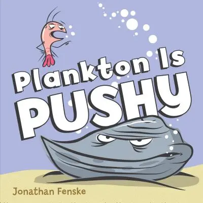 Plancton es insistente - Plankton Is Pushy