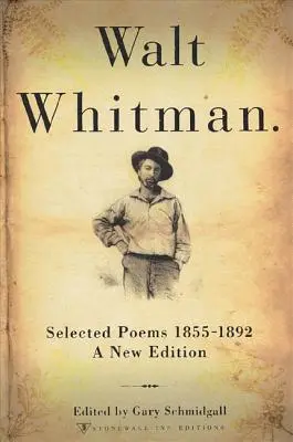 Walt Whitman: Poemas Selectos 1855-1892 - Walt Whitman: Selected Poems 1855-1892