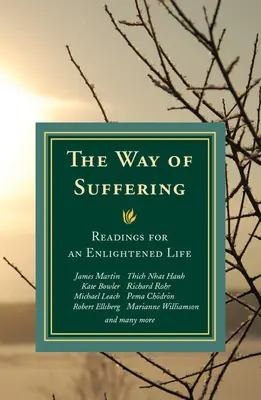 El camino del sufrimiento: Lecturas para una vida iluminada - Way of Suffering: Readings for an Enlightened Life