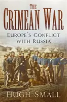 La guerra de Crimea: el conflicto de Europa con Rusia - The Crimean War: Europe's Conflict with Russia