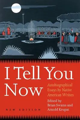 I Tell You Now (Segunda edición): Ensayos autobiográficos de escritores nativos americanos - I Tell You Now (Second Edition): Autobiographical Essays by Native American Writers