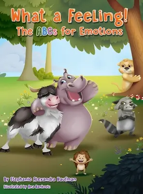 Qué sentir!: El abecedario de las emociones - What a Feeling!: The ABCs for Emotions