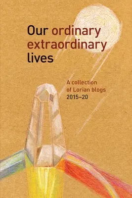 Nuestras vidas ordinarias extraordinarias - Our Ordinary Extraordinary Lives