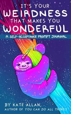 Es tu rareza lo que te hace maravilloso: Un diario de autoaceptación (Regalo de salud mental, Libro de amor propio, Diario de afirmaciones) - It's Your Weirdness That Makes You Wonderful: A Self-Acceptance Prompt Journal (Mental Health Gift, Self Love Book, Affirmation Journal)